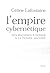 L'Empire cybernétique: Des machines à penser à la pensée machine