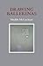 Drawing ballerinas (Gallery books)