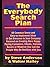 The everybody search plan: 40 common sense and easy to implement ideas to get everyone in your company focused on creating more happy, paying ... you call the people who do business with you