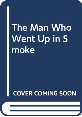 The man who went up in smoke