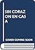 Sin corazón en casa by Sergio Lopez Ramos