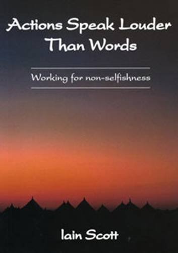 Actions Speak Louder Than Words: Working for Non-selfishness (Paperback)