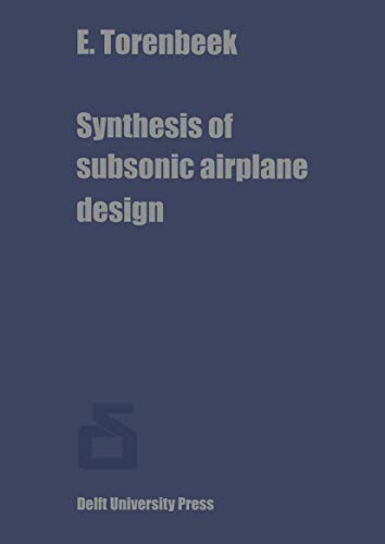 Synthesis of subsonic airplane design: An introduction to the preliminary design of subsonic general aviation and transport aircraft, with emphasis on ... design, propulsion and performance (Hardcover)
