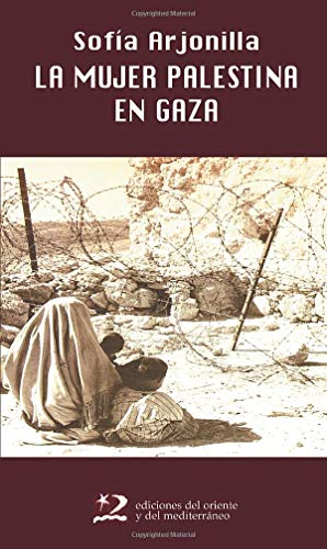 La mujer palestina en Gaza (Spanish Edition)
