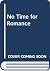 No Time for Romance
