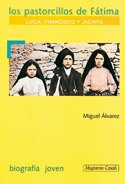 Los Pastorcillos De Fatima: Lucia, Francisco Y Jacinta (Spanish Edition)