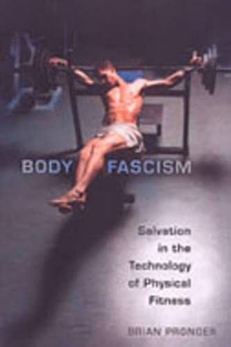 Body Fascism: Salvation in the Technology of Physical Fitness (Hardcover)