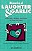 Memories of Laughter & Garlic: Jewish Wit, Wisdom, & Humor to Warm Your Heart