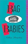 Bag Babies: A Comedy of (Bad) Manners