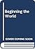 Beginning the World