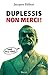 Duplessis non merci ! by Jacques Hébert