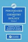 Peroxidases in Chemistry and Biology, Volume I: 001 Peroxidases in Chemistry and Biology, Volume I: 001