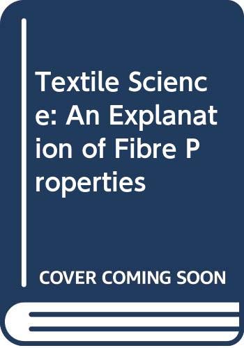 Textile Science: An Explanation of Fibre Properties (Paperback)