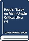 Pope's "Essay on Man (Unwin Critical Library) Pope's "Essay on Man (Unwin Critical Library)