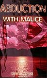 Abduction with Malice