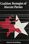 Coalition Strategies of Marxist Parties (Best from American Literature) Coalition Strategies of Marxist Parties (Best from American Literature)