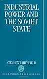 Industrial Power and the Soviet State