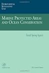 Marine Protected Areas and Ocean Conservation (Environmental Intelligence Unit) Marine Protected Areas and Ocean Conservation (Environmental Intelligence Unit)