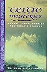 Celtic Mysteries: Classic Ghost Stories for Today's Readers Celtic Mysteries: Classic Ghost Stories for Today's Readers