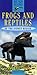 Frogs and Reptiles of the S...