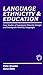 Language, Ethnicity and Education (Multilingual Matters, 111)