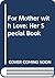 For Mother with Love: Her Special Book