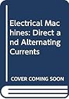 Electrical Machines: Direct and Alternating Currents