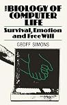 The Biology of Computer Life: Survival, Emotion, and Free Will
