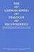 The German-Jewish Dialogue Reconsidered: A Symposium in Honor of George L. Mosse (German Life and Civilization)