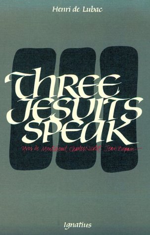 Three Jesuits Speak: Yves De Montcheuil 1899-1944, Charles Nicolet 1897-1961, Jean Zupan 1899-1968 (English and French Edition)