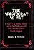 The Aristocrat as Art