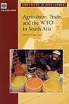Agriculture, Trade, and the WTO in South Asia (Directions in Development)