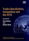 Trade Liberalization, Competition and the WTO Trade Liberalization, Competition and the WTO