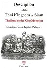 Description of the Thai Kingdom or Siam, Thailand under King Mongkut