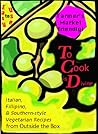 To Cook is Divine, Italian, Filipino, and Southern-style Vegetarian Recipes from Outside the Box