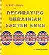 A kid's guide to decorating Ukrainian Easter eggs