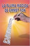 La Pluma Mágica de Emmet Fox (Spanish Edition) La Pluma Mágica de Emmet Fox (Spanish Edition)