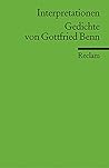 Gedichte von Gottfried Benn. Interpretationen.