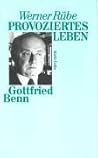 Provoziertes Leben: Gottfried Benn