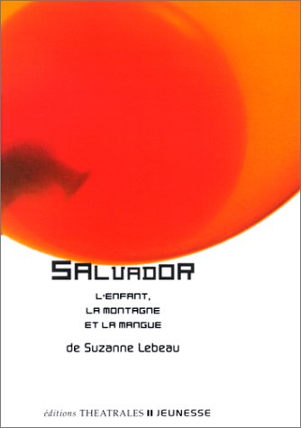 Salvador: LA MONTAGNE L¿ENFANT ET LA MANGUE (Paperback)