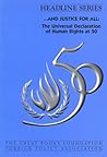 --and justice for all: The Universal Declaration of Human Rights at 50 (Headline series) --and justice for all: The Universal Declaration of Human Rights at 50 (Headline series)