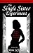 The Single Sister Experiment