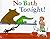 No Bath Tonight! (Toddler Story Books)