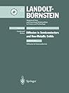 Diffusion in Semiconductors (Landolt-Börnstein: Numerical Data and Functional Relationships in Science and Technology - New Series, 33A) Diffusion in Semiconductors (Landolt-Börnstein: Numerical Data and Functional Relationships in Science and Technology - New Series, 33A)