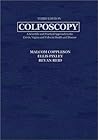 Colposcopy: A Scientific and Practical Approach to the Cervix, Vagina & Vulva in Health & Disease (American Lectures in Gynecology & Obstetrics)