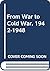 From War to Cold War, 1942-...