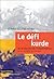 Le Défi Kurde, Ou, Le Rêve Fou De L'indépendance