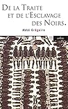 De la traite et de l'esclavage des noirs