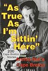 "As True As I'm Sittin' Here" from Archie Neil's Cape Breton "As True As I'm Sittin' Here" from Archie Neil's Cape Breton
