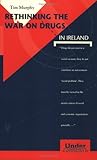 Rethinking the War on Drugs in Ireland (Undercurrents)
